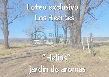 PREVENTA DE LOTES EN LOS REARTES-LOTEO  HELIOS JARDIN DE AROMAS  CON FINANCIACION